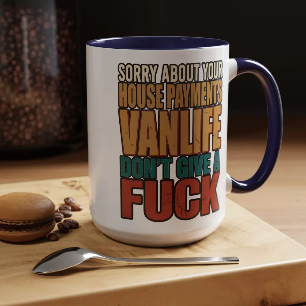 17421894344947437862_2048.jpeg Accent Coffee Mug (11, 15oz) — "Sorry About Your House Payments" Design F**K-Line