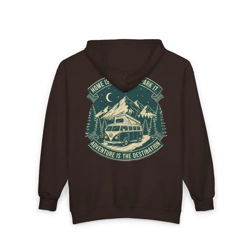 Zip Hoodie — "Home Is Where You Park It-Adventure is the destination"(Only Back Printed) Camper Van Adventure Zip-Up