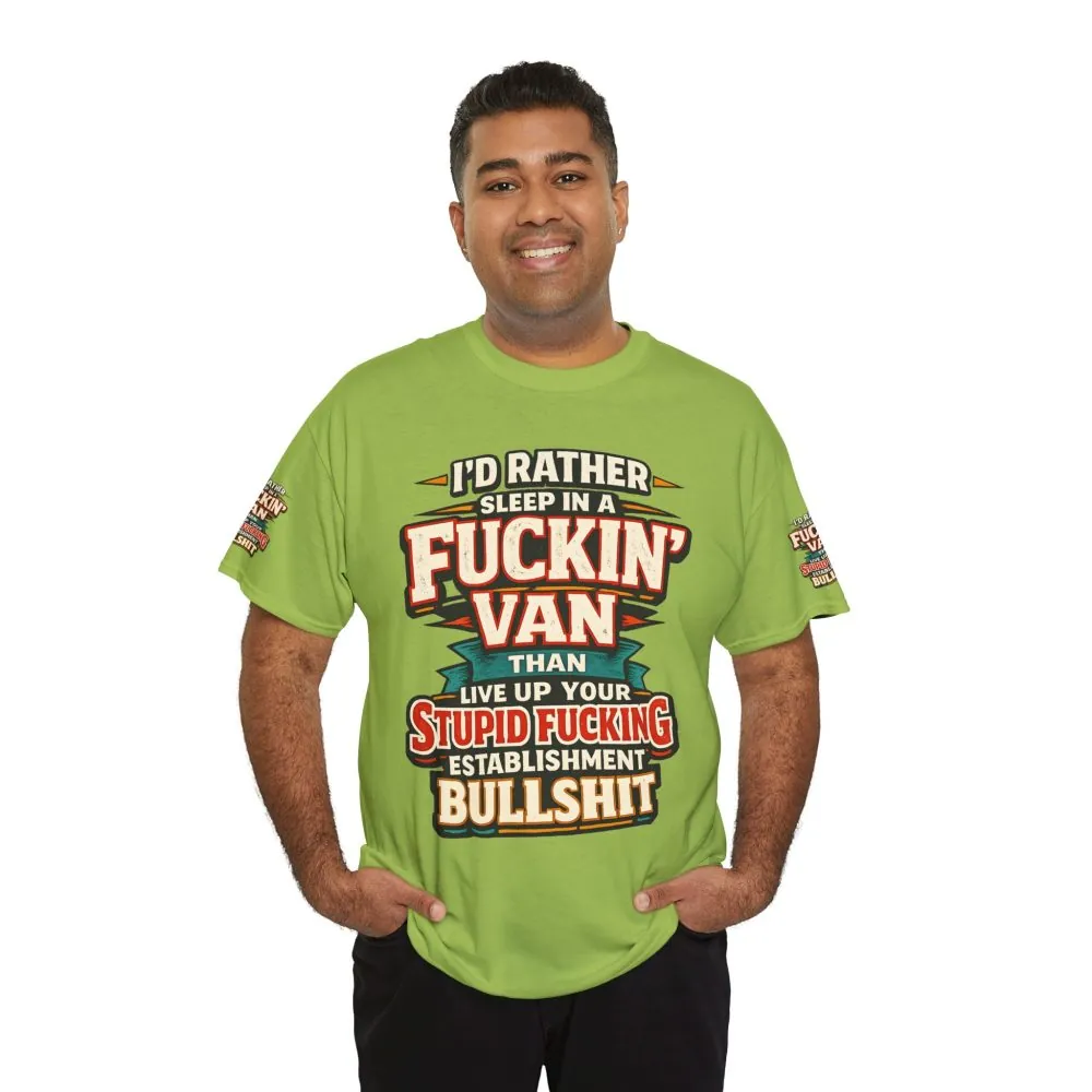 Unisex Heavy Cotton Tee — "I´d Rather Sleep in A Fucking Van" Design F**K-Line