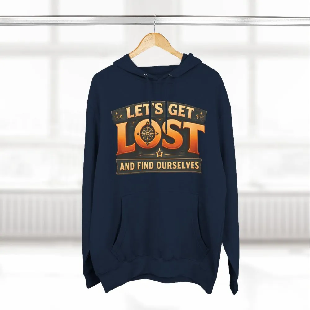 Three-Panel Fleece Hoodie - "Let´s Get Lost And Found Ourselfs" Design Scenic-Line