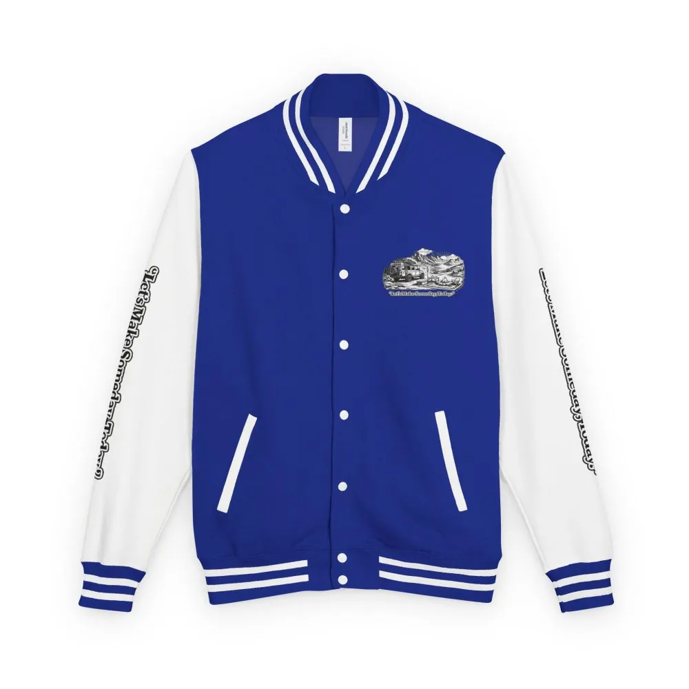Unisex Heavyweight Letterman Jacket — "Lets make Someday, Today?" Travel Varsity Coat