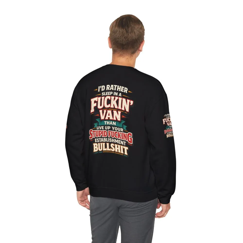 Unisex Heavy Blend™ Crewneck Sweatshirt — "I´d Rather Sleep in A Fucking Van" Design F**K-Line
