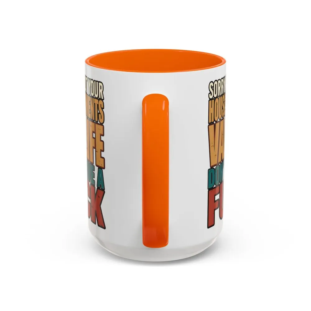 17501179792525311716_2048.jpeg Accent Coffee Mug (11, 15oz) — "Sorry About Your House Payments" Design F**K-Line