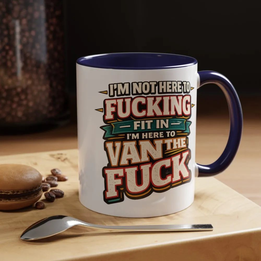 Accent Coffee Mug (11, 15oz) — "I´m Not Here To Fucking Fit In" Design F**K-Line