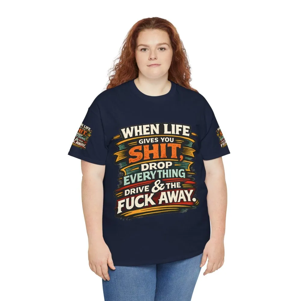 Unisex Heavy Cotton Tee — "When Live Gives You Shit" Design F**K-Line