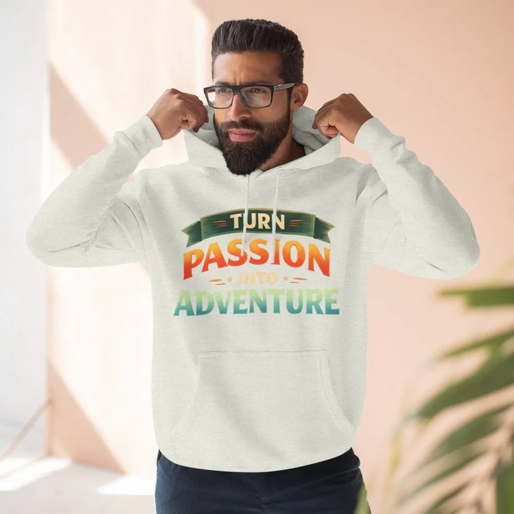 Three-Panel Fleece Hoodie - "Turn Passion Into Adventure" Design Scenic-Line
