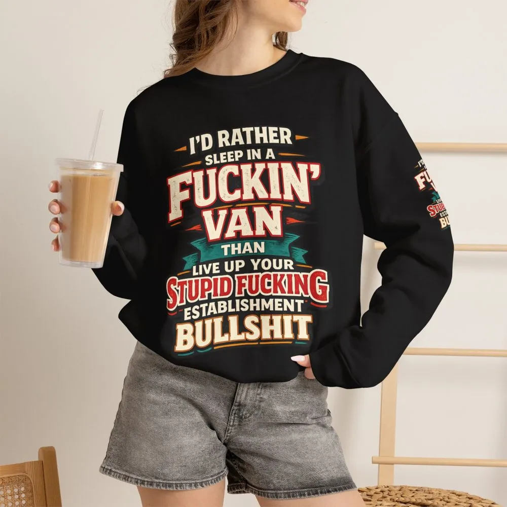 Unisex Heavy Blend™ Crewneck Sweatshirt — "I´d Rather Sleep in A Fucking Van" Design F**K-Line