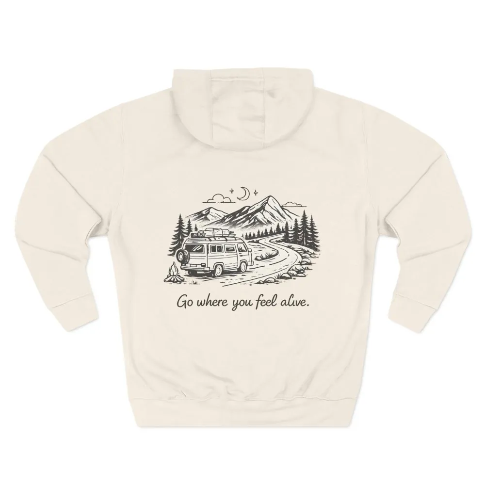 Three-Panel Fleece Hoodie - "Go Where You Feel Alive" Design Minimal-Line