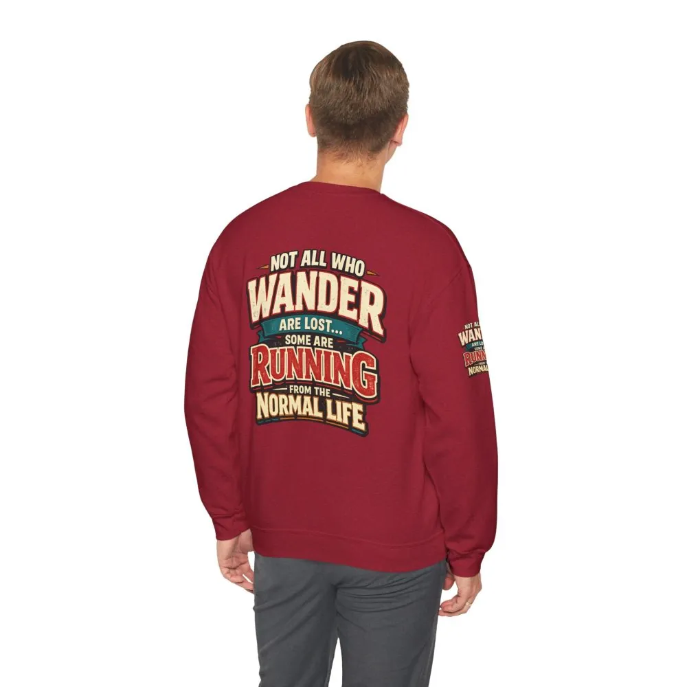 Unisex Heavy Blend™ Crewneck Sweatshirt — "Not All Who Wander Are Lost" Design F**K-Line
