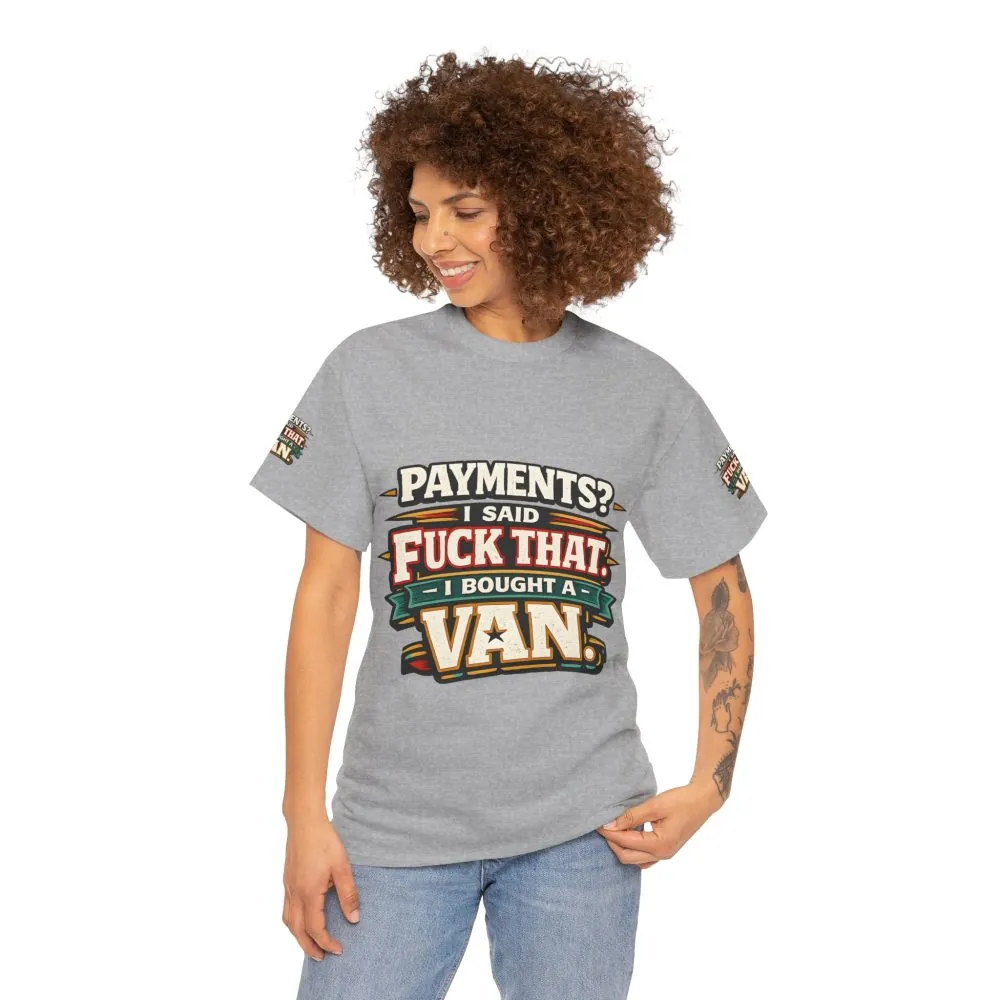 Unisex Heavy Cotton Tee — "Payments?I Said" Design F**K-Line