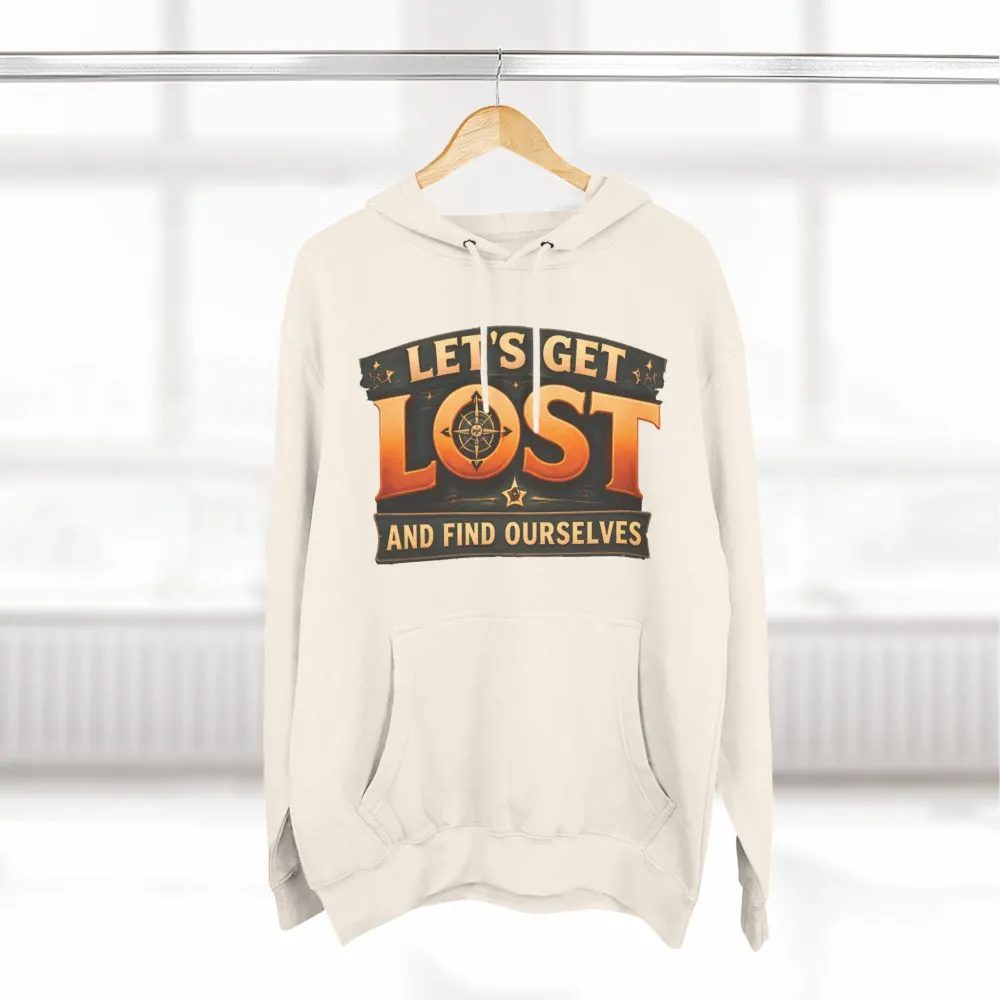 Three-Panel Fleece Hoodie - "Let´s Get Lost And Found Ourselfs" Design Scenic-Line