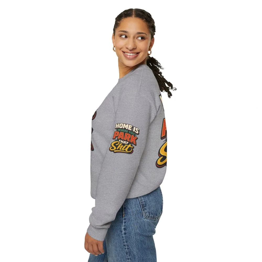 17759600480186547443_2048.jpeg Unisex Heavy Blend™ Crewneck Sweatshirt — "Home Is Where You Park That Shit" Design F**K-Line