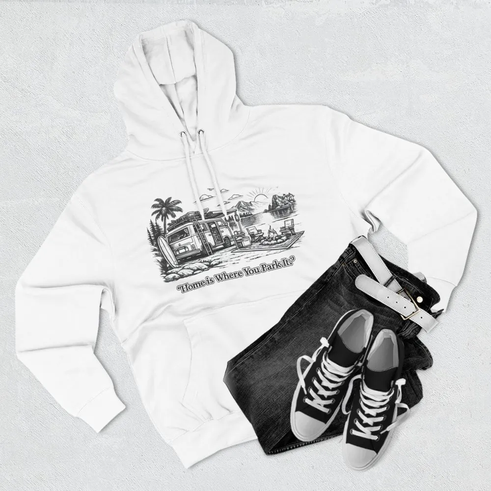 Three-Panel Fleece Hoodie - "Home Is Where You Park It" Design Minimal-Line
