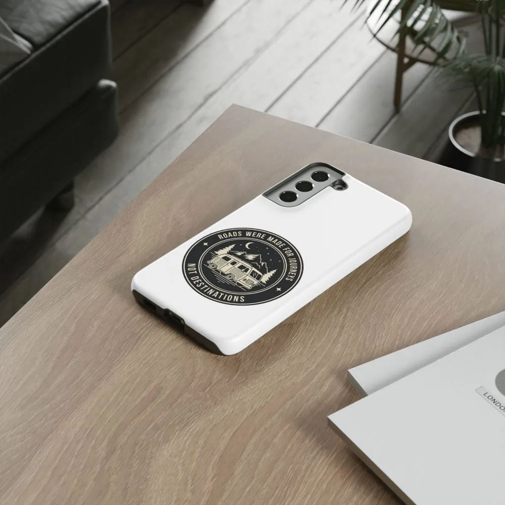 Phone Case — "ROAD WHERE MADE FOR JOURNEYS-NOT DESTINATIONS" Camper Van Design