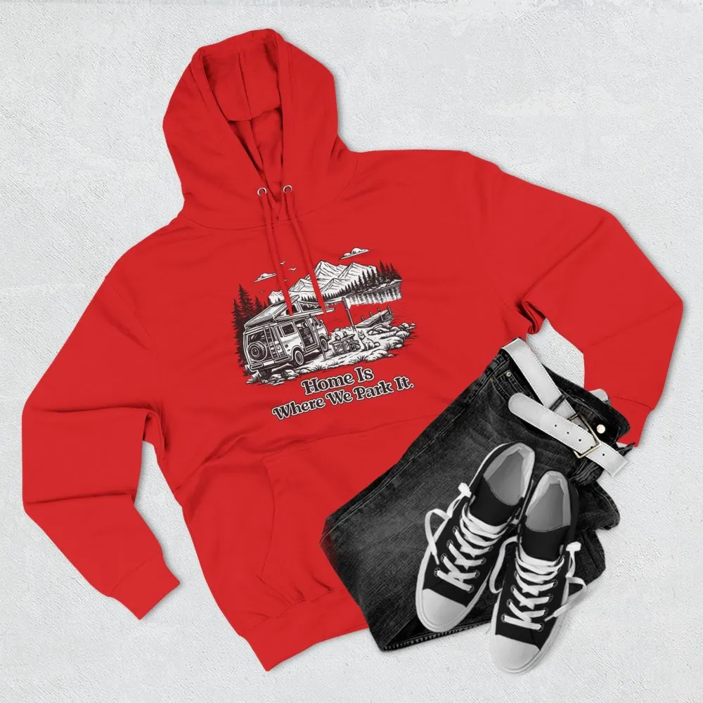 17773123659336043367_2048.jpeg Three-Panel Fleece Hoodie - "Home Is Where You Park It" Design Minimal-Line