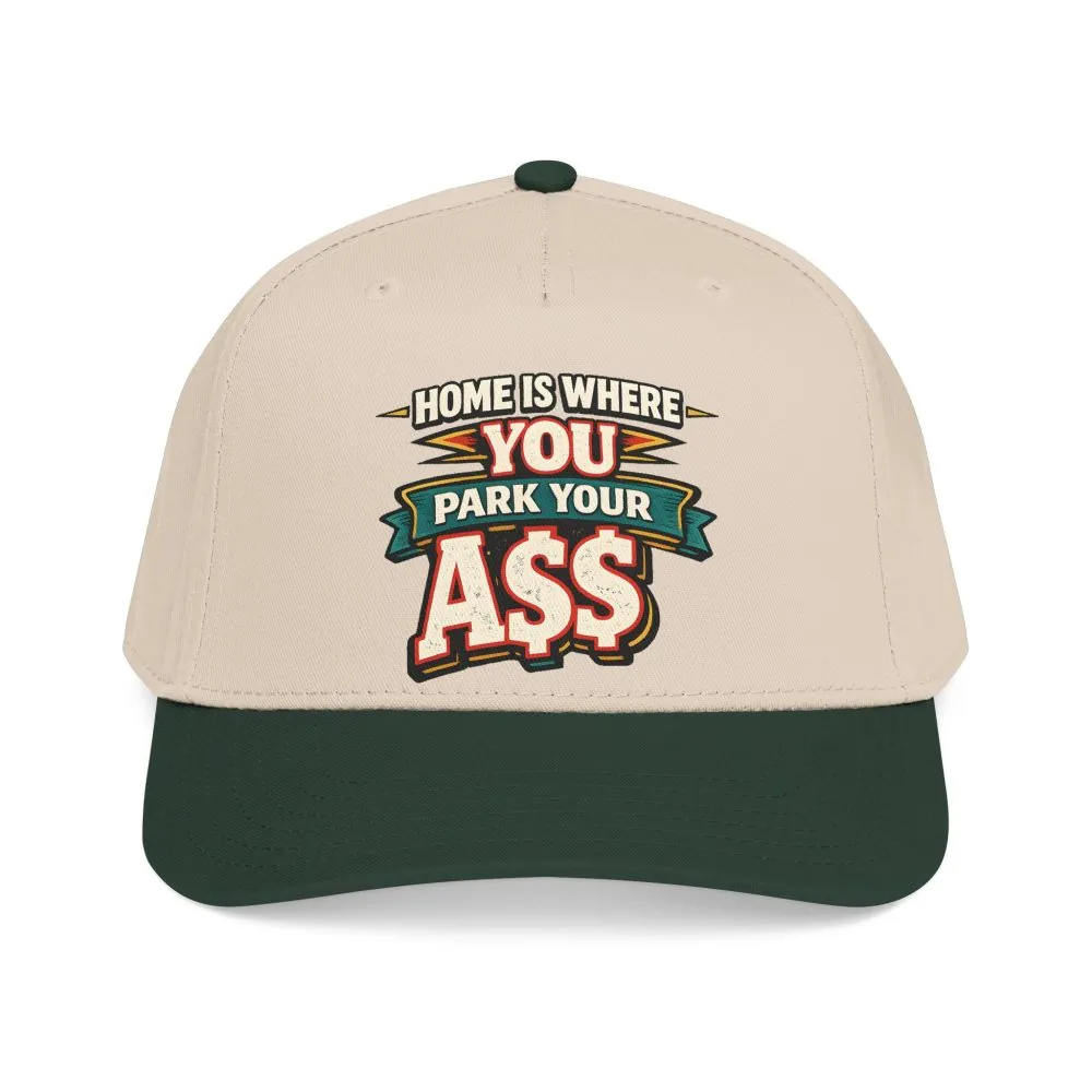 Baseball Cap - "Home Is Where You Park Your Ass" Design F**K-Line