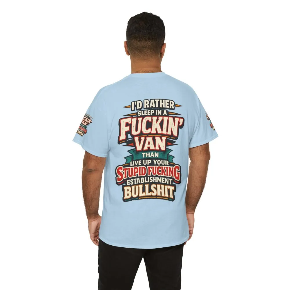 Unisex Heavy Cotton Tee — "I´d Rather Sleep in A Fucking Van" Design F**K-Line