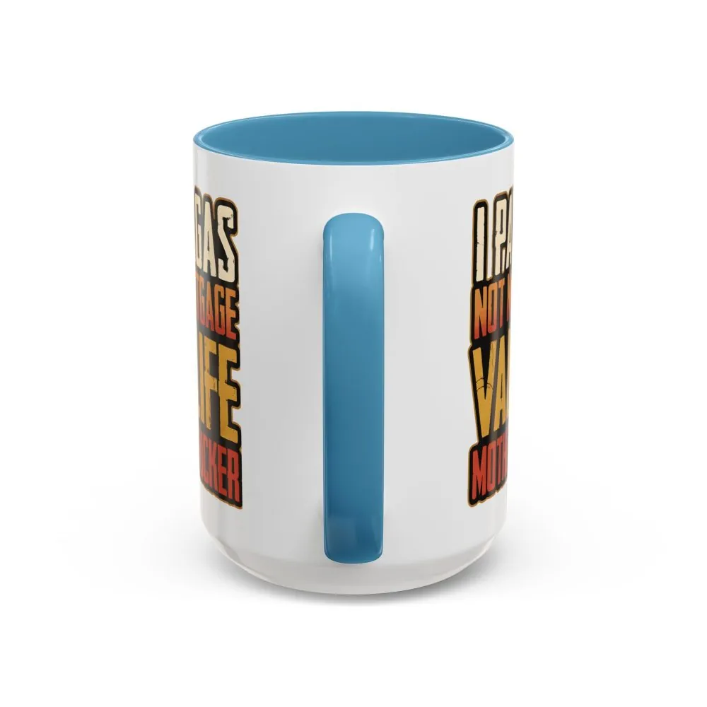 1785940184978703763_2048.jpeg Accent Coffee Mug (11, 15oz) — "I Pay Gas Not Mortgage" Design F**K-Line