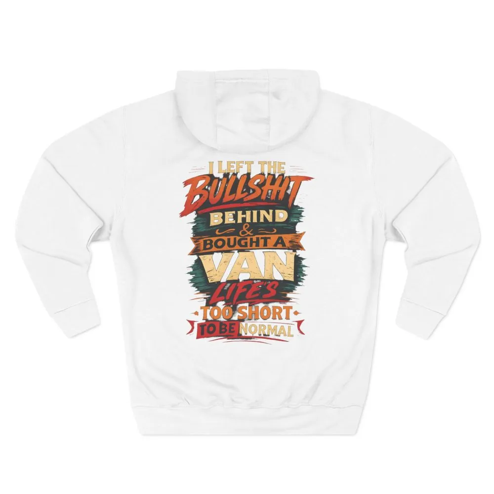Three-Panel Fleece Hoodie - "I Left The Bullshit" Design F**K-Line