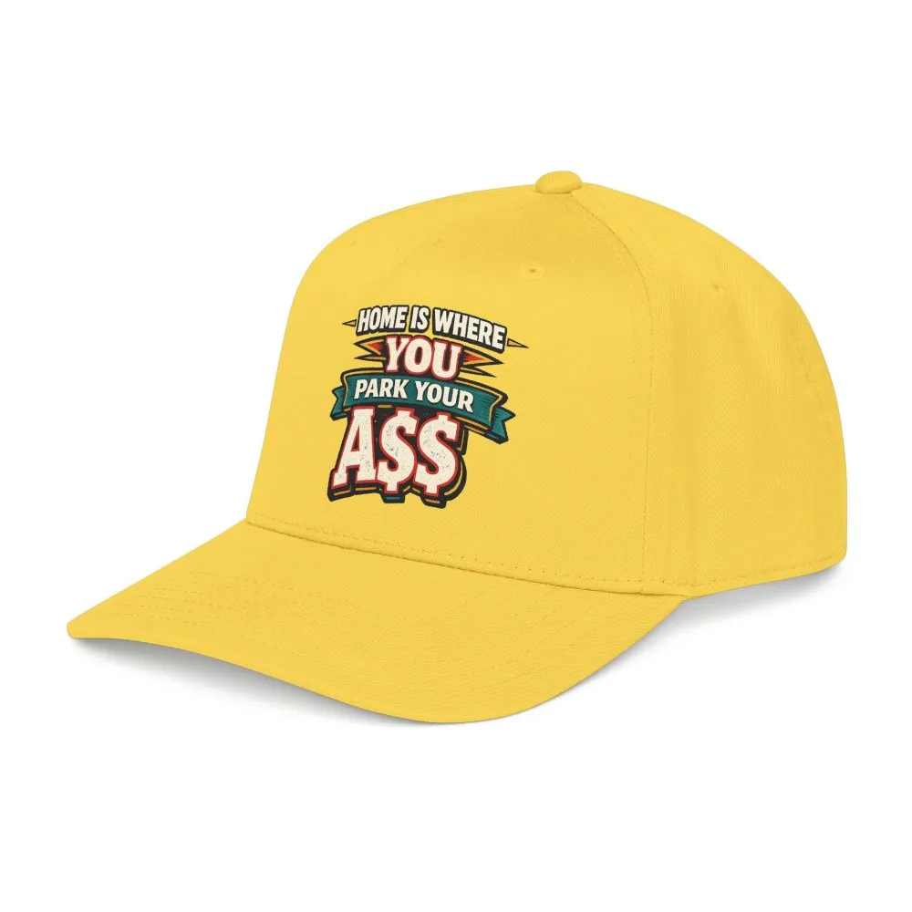 Baseball Cap - "Home Is Where You Park Your Ass" Design F**K-Line
