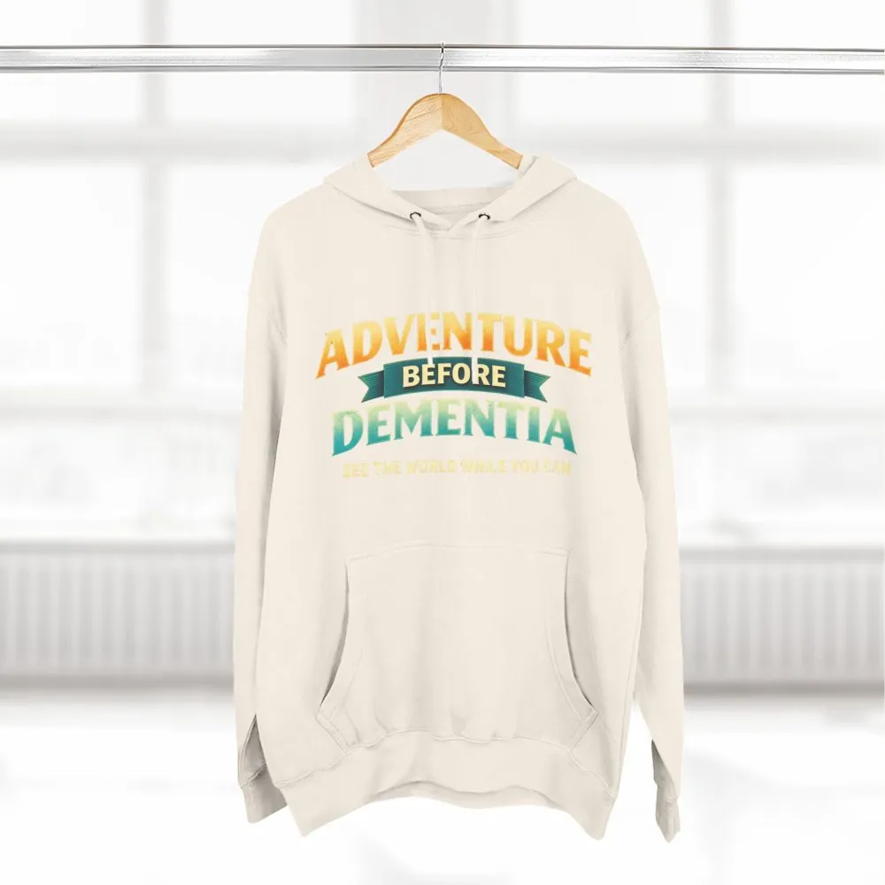 18043395964666480830_2048.jpeg Three-Panel Fleece Hoodie - "Adventure Before Dementia" Design Scenic-Line