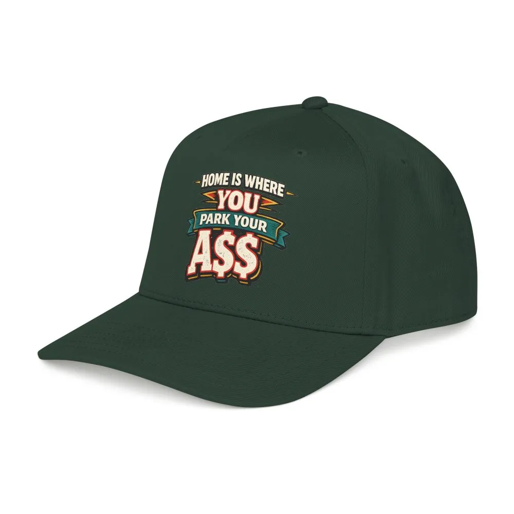 Baseball Cap - "Home Is Where You Park Your Ass" Design F**K-Line
