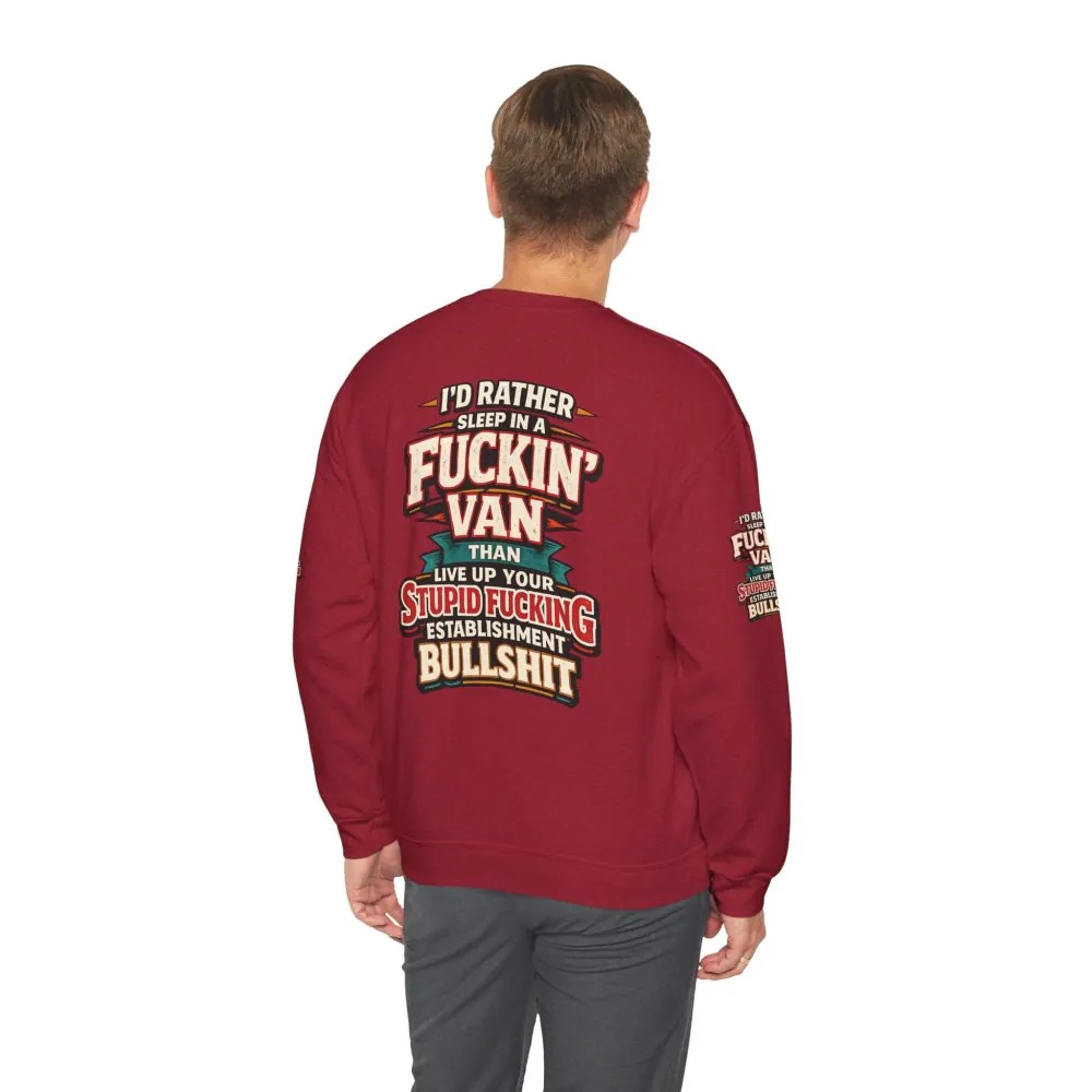 Unisex Heavy Blend™ Crewneck Sweatshirt — "I´d Rather Sleep in A Fucking Van" Design F**K-Line