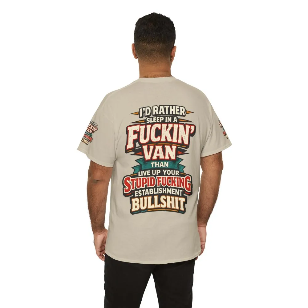 Unisex Heavy Cotton Tee — "I´d Rather Sleep in A Fucking Van" Design F**K-Line