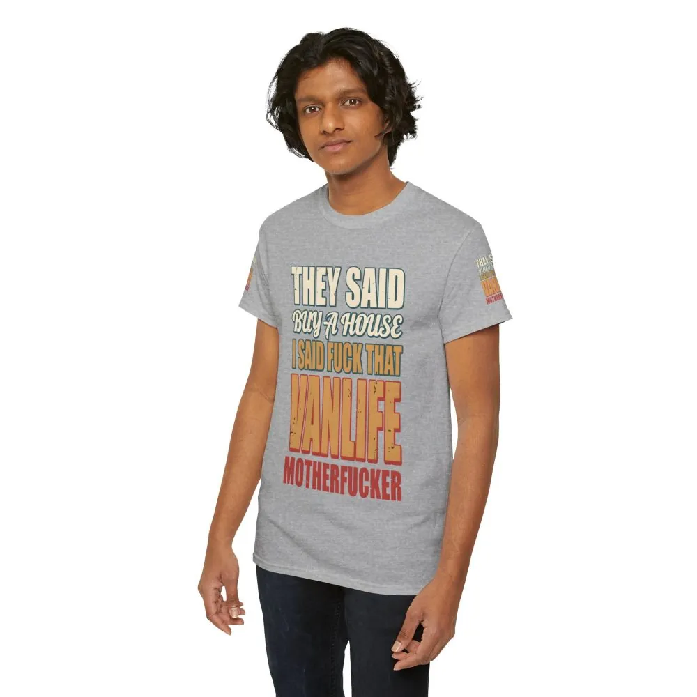 Unisex Heavy Cotton Tee — "They Said Buy A House" Design F**K-Line