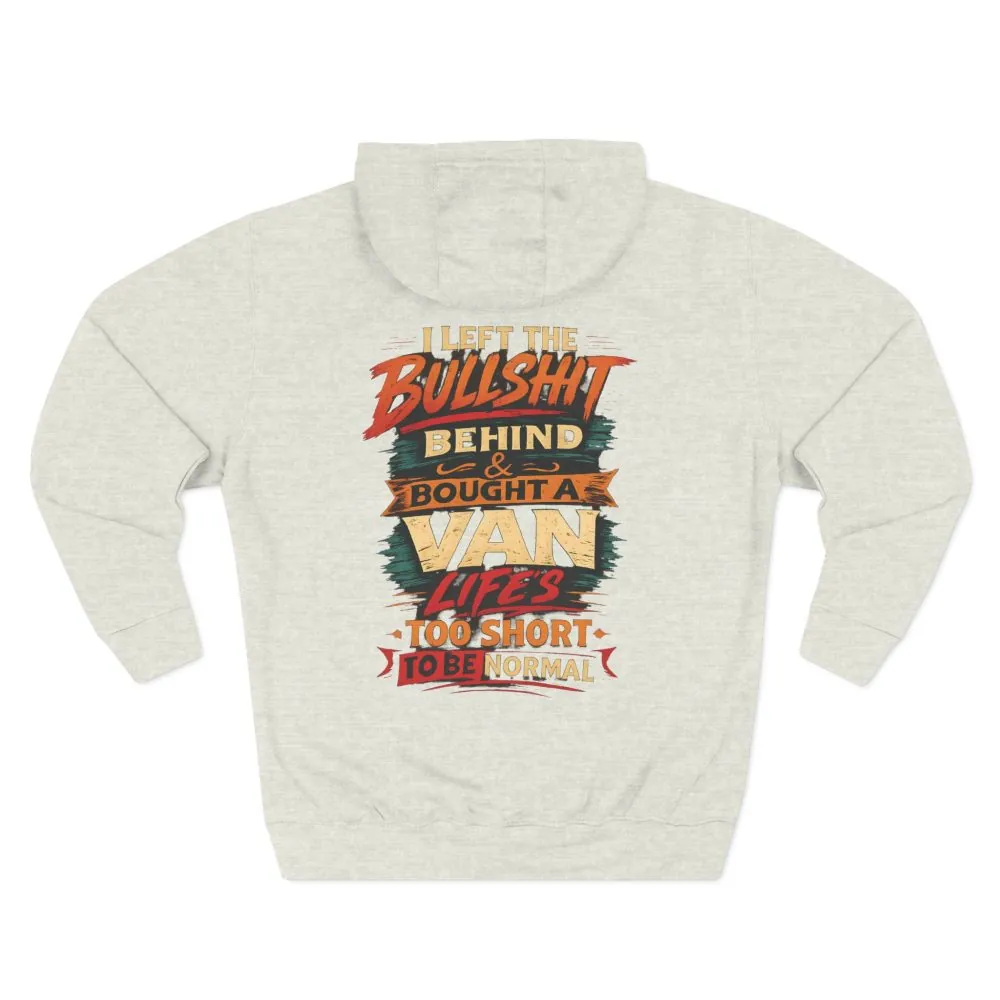 Three-Panel Fleece Hoodie - "I Left The Bullshit" Design F**K-Line