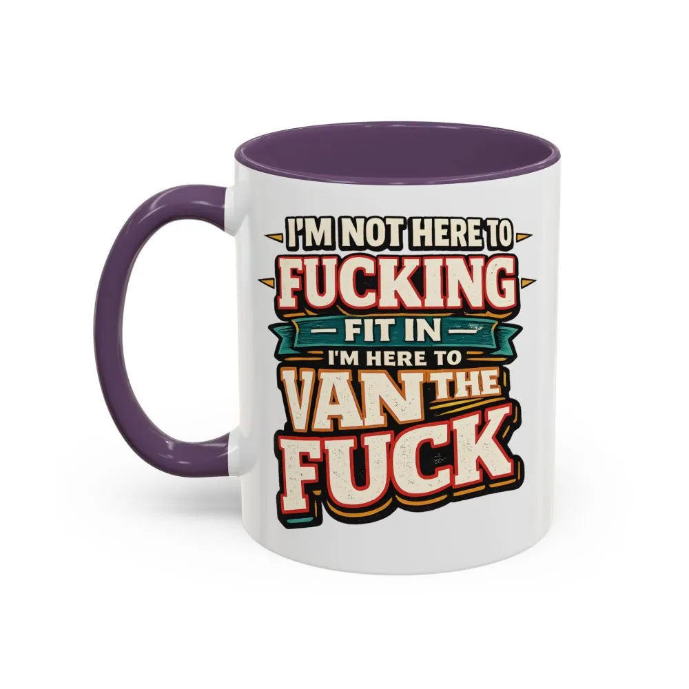 Accent Coffee Mug (11, 15oz) — "I´m Not Here To Fucking Fit In" Design F**K-Line