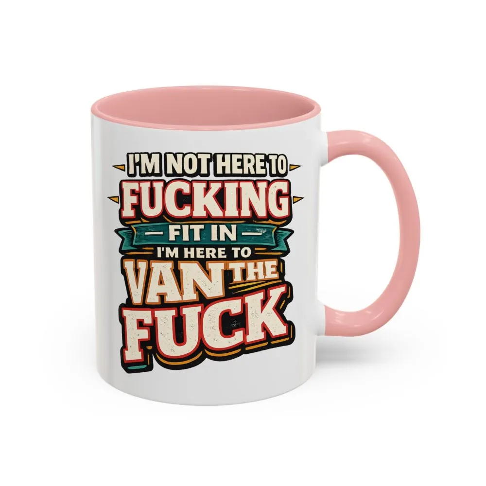 Accent Coffee Mug (11, 15oz) — "I´m Not Here To Fucking Fit In" Design F**K-Line