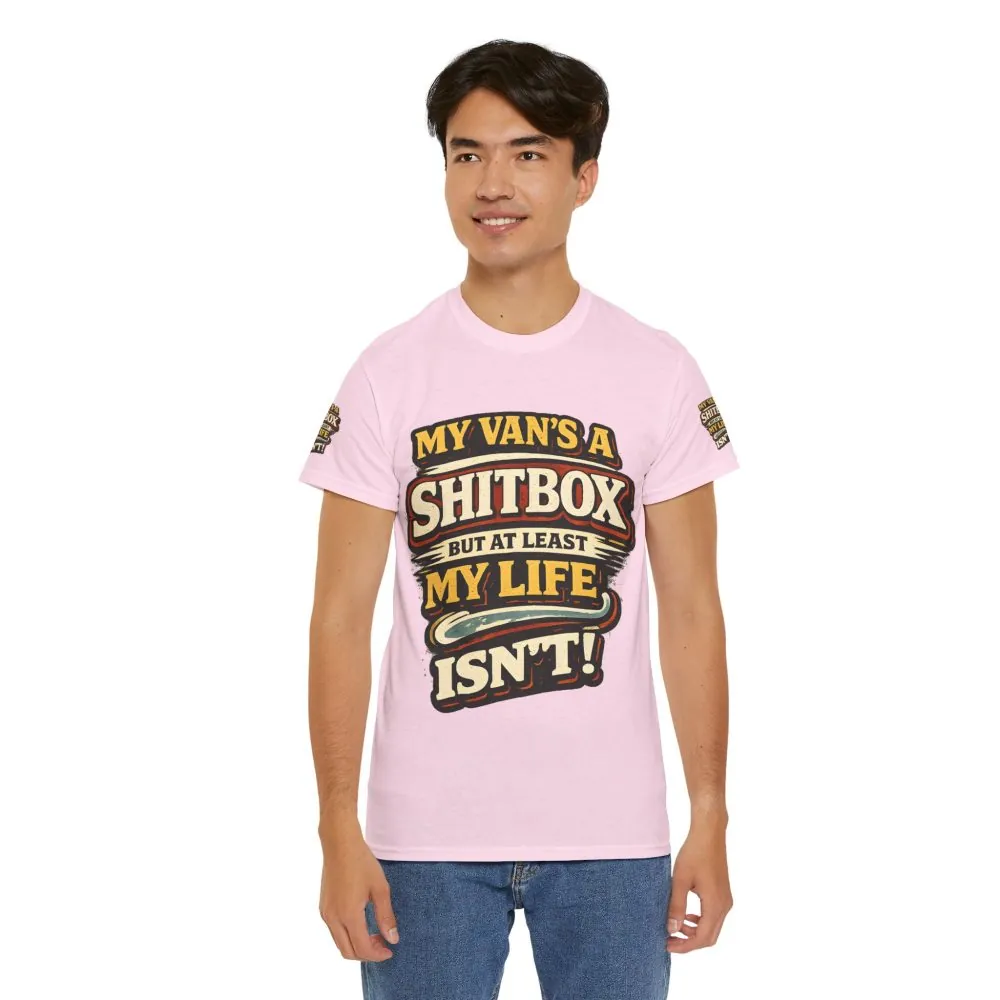 Unisex Heavy Cotton Tee — "My Van`s A Shitbox" Design F**K-Line