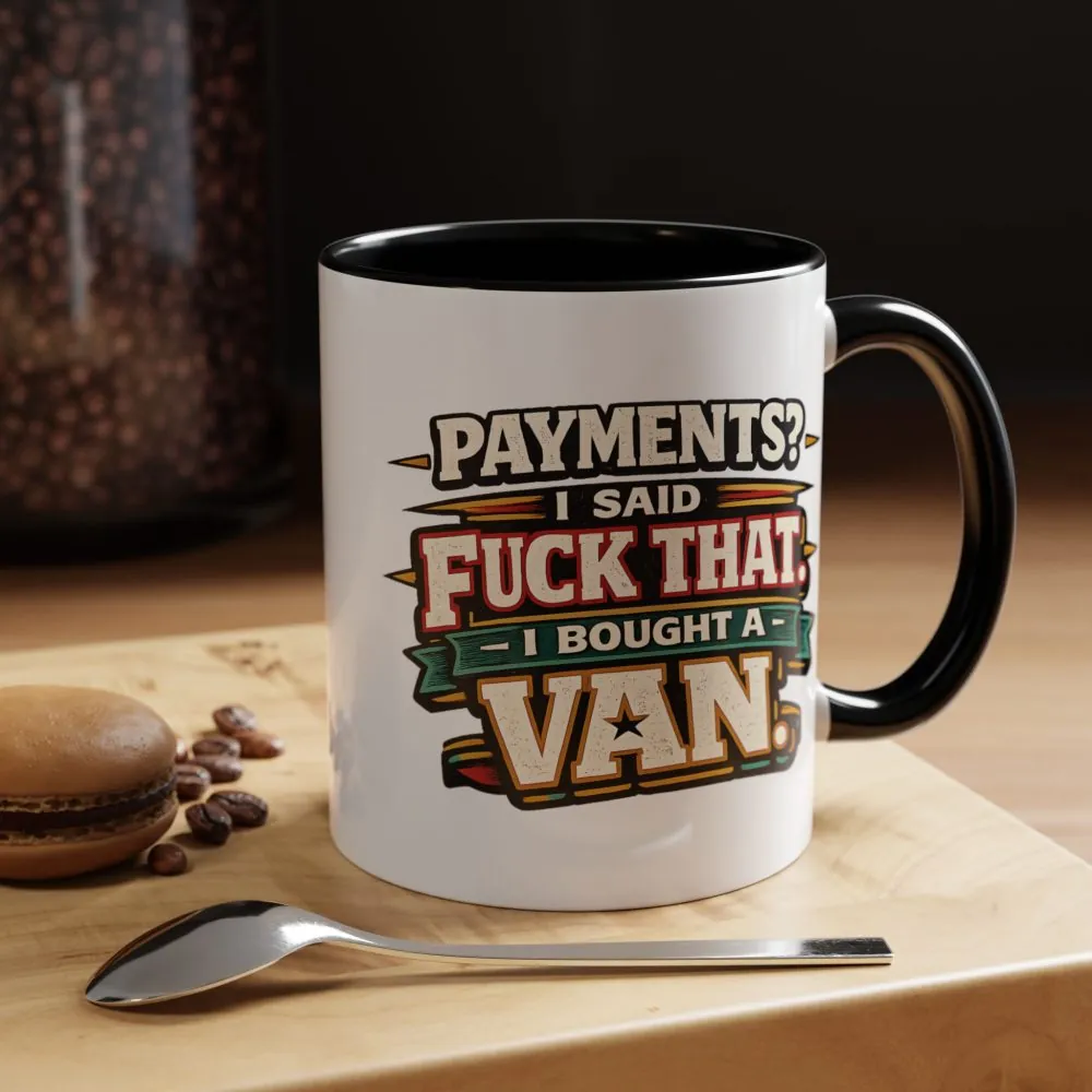 Accent Coffee Mug (11, 15oz) — "Payments?I Said" Design F**K-Line