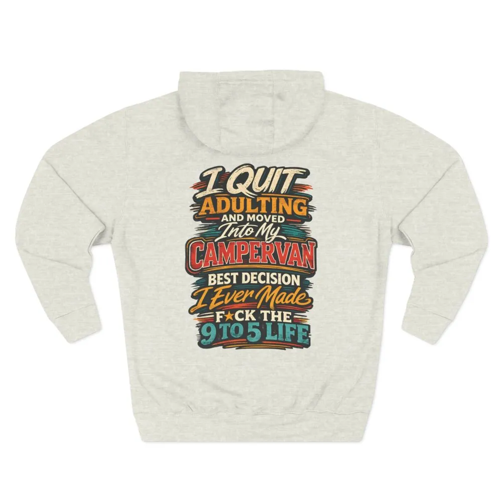 Three-Panel Fleece Hoodie - "I Quit Adulting" Design F**K-Line