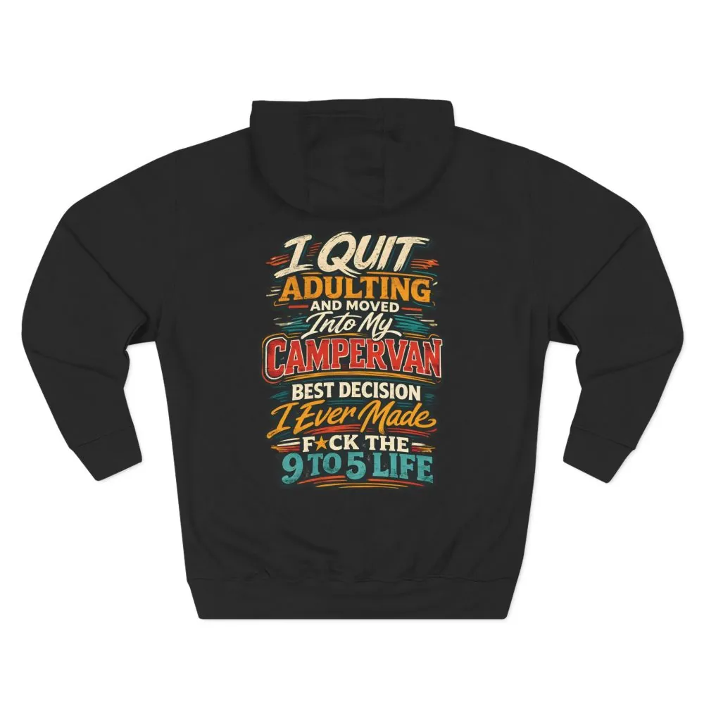 Three-Panel Fleece Hoodie - "I Quit Adulting" Design F**K-Line