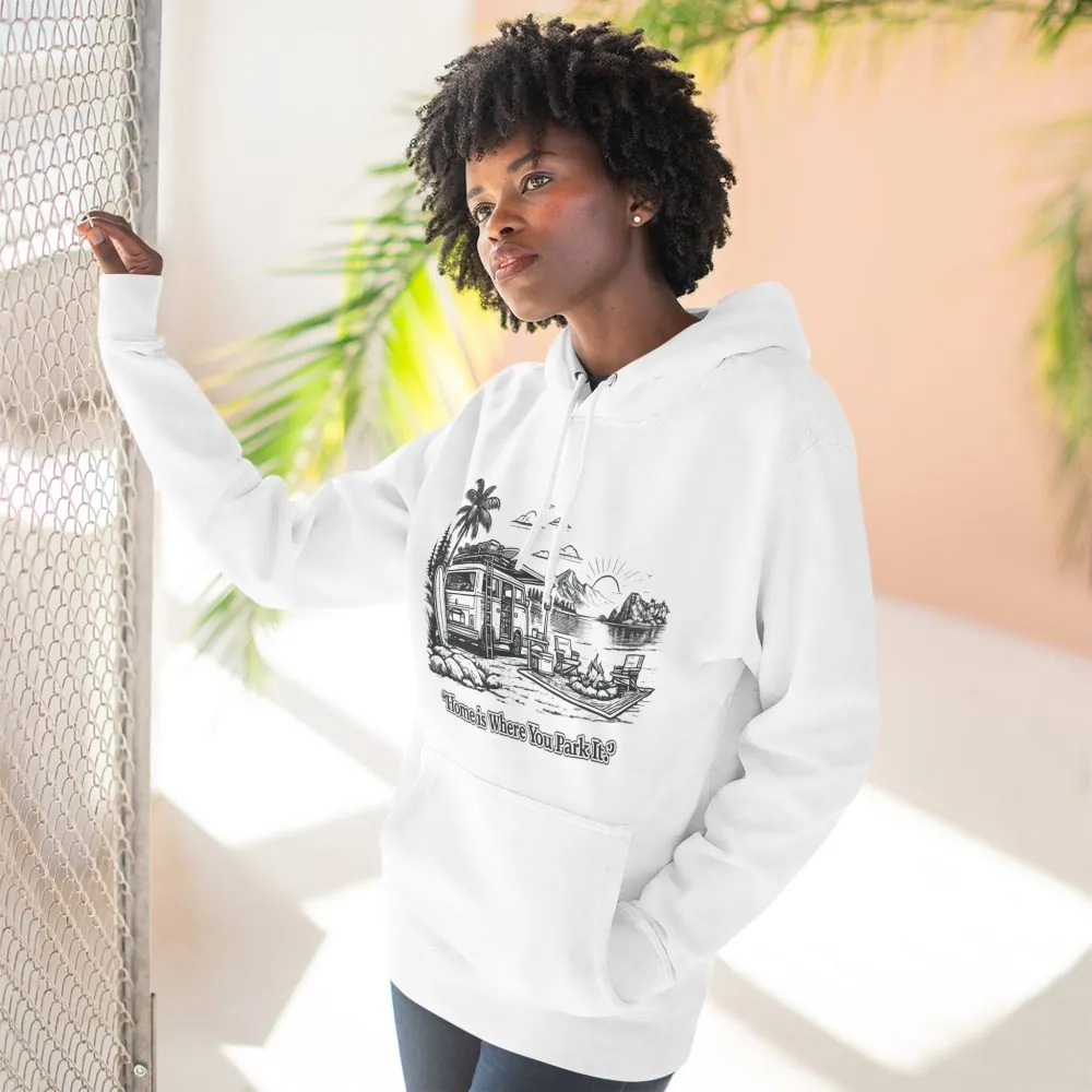 Three-Panel Fleece Hoodie - "Home Is Where You Park It" Design Minimal-Line