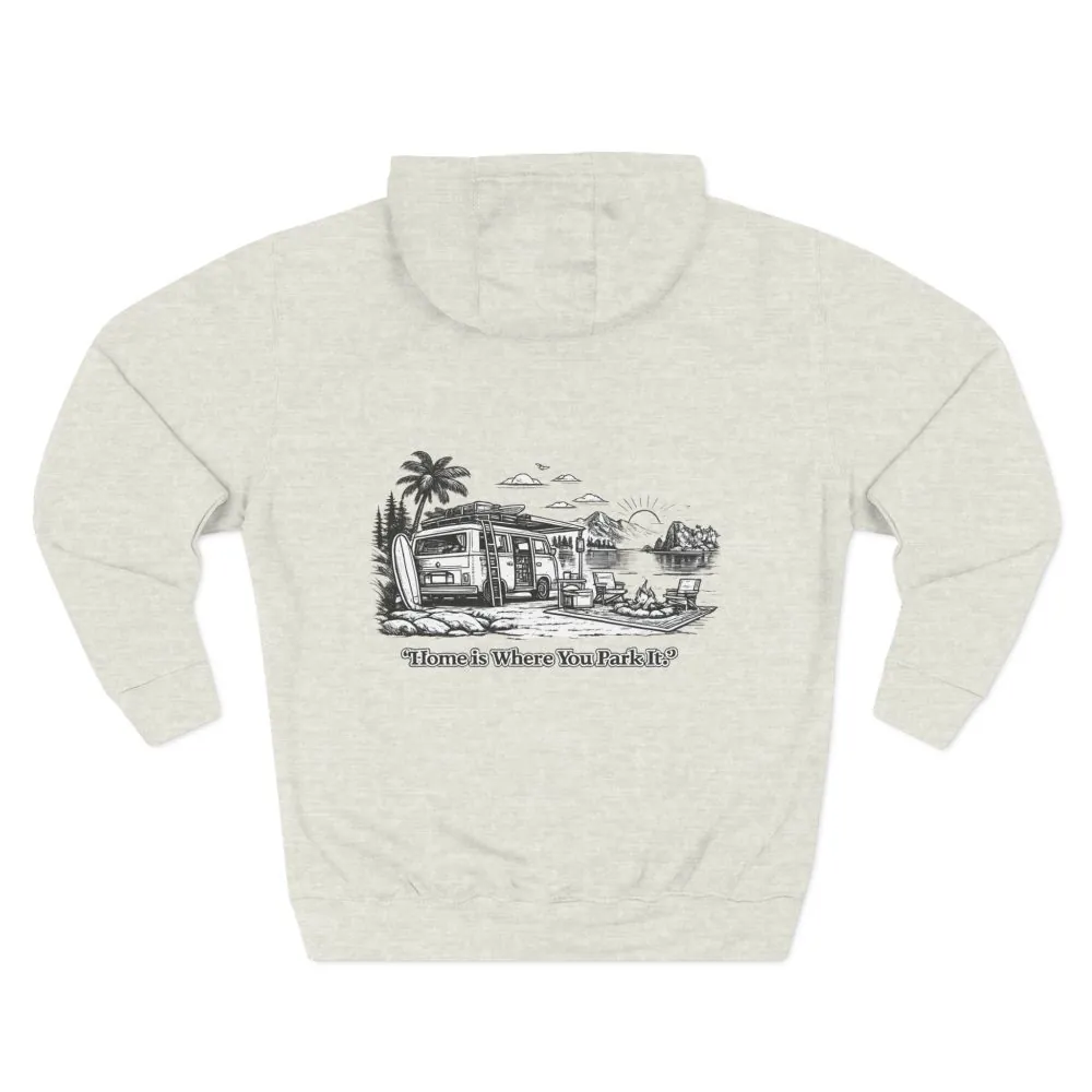 Three-Panel Fleece Hoodie - "Home Is Where You Park It" Design Minimal-Line