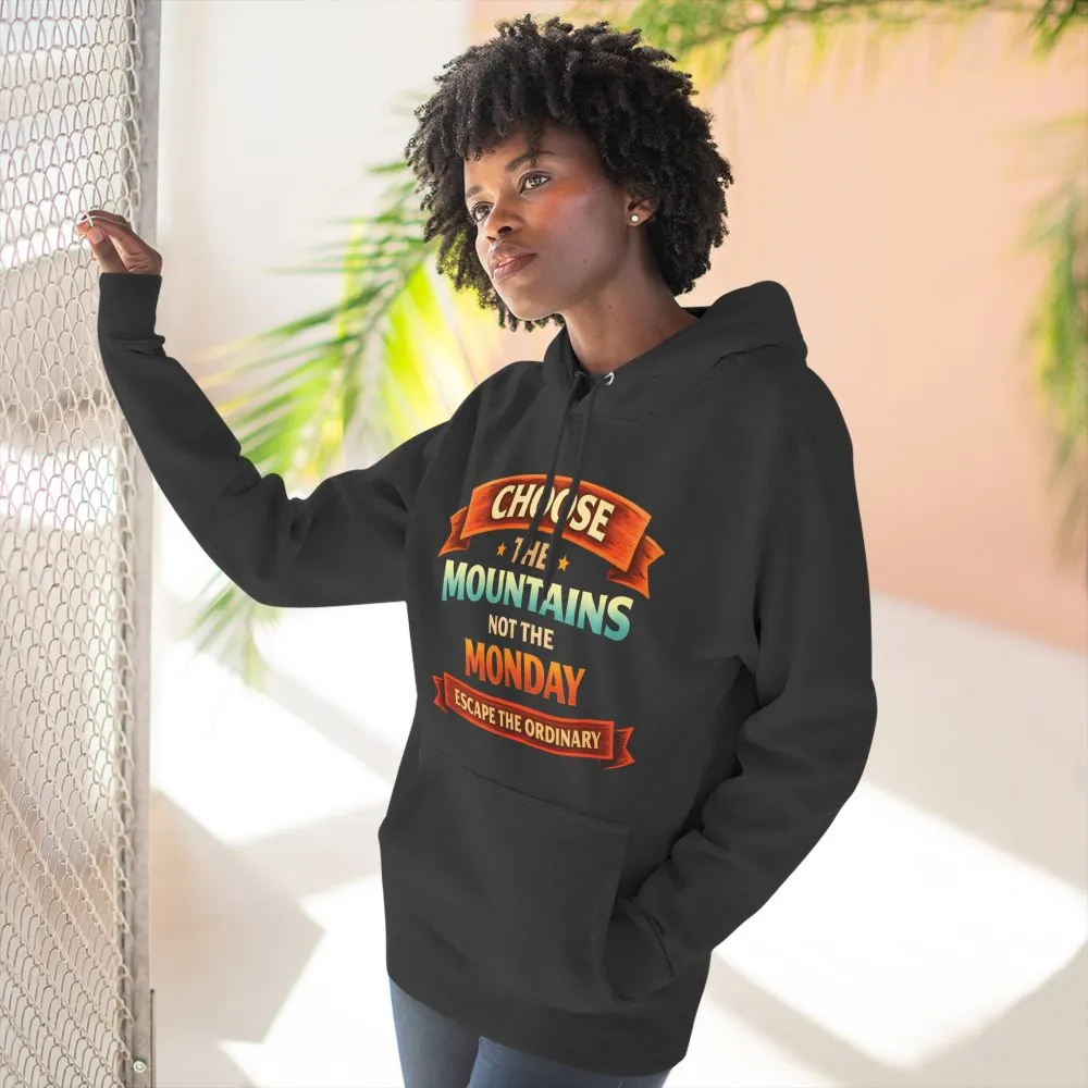 Three-Panel Fleece Hoodie - "Choose The Mountens" Design Scenic-Line