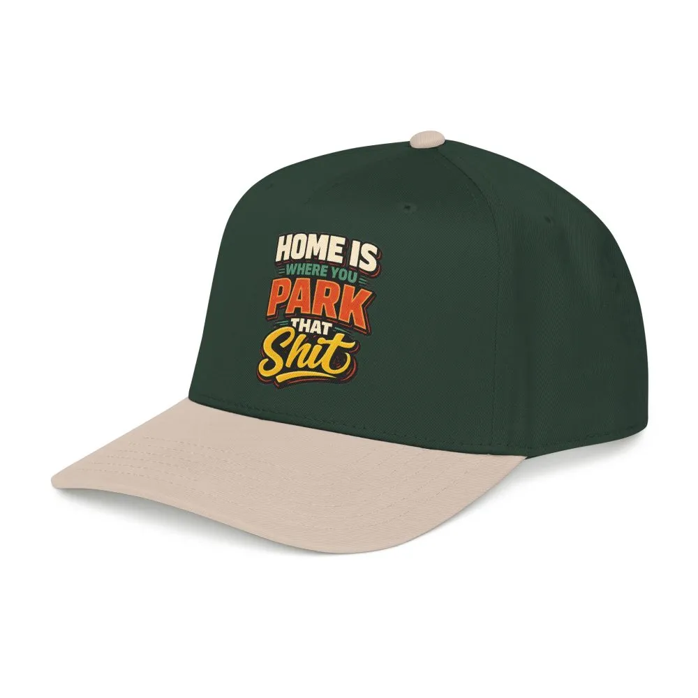 Baseball Cap - "Home Is Where You Park That Shit" Design F**K-Line