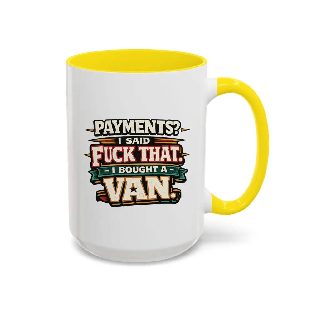 Accent Coffee Mug (11, 15oz) — "Payments?I Said" Design F**K-Line
