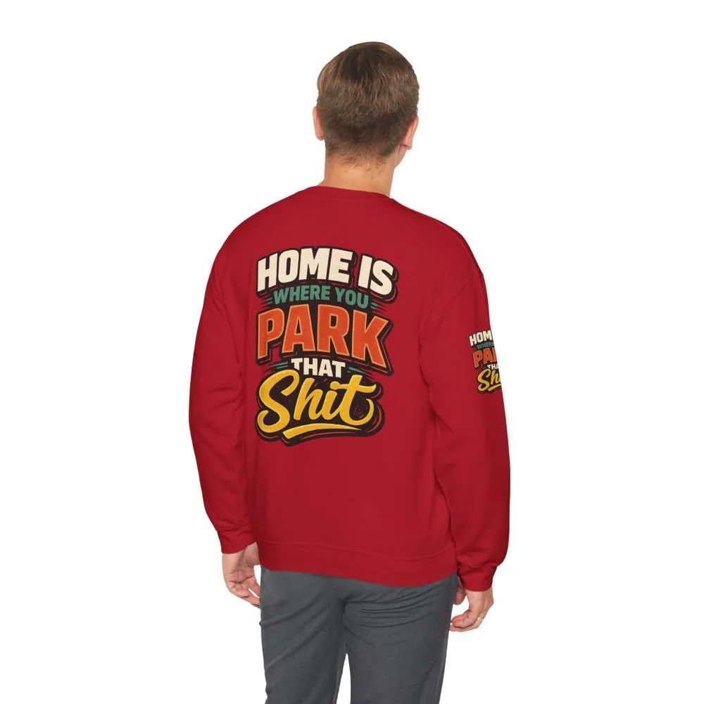 1917293207589445053_2048.jpeg Unisex Heavy Blend™ Crewneck Sweatshirt — "Home Is Where You Park That Shit" Design F**K-Line