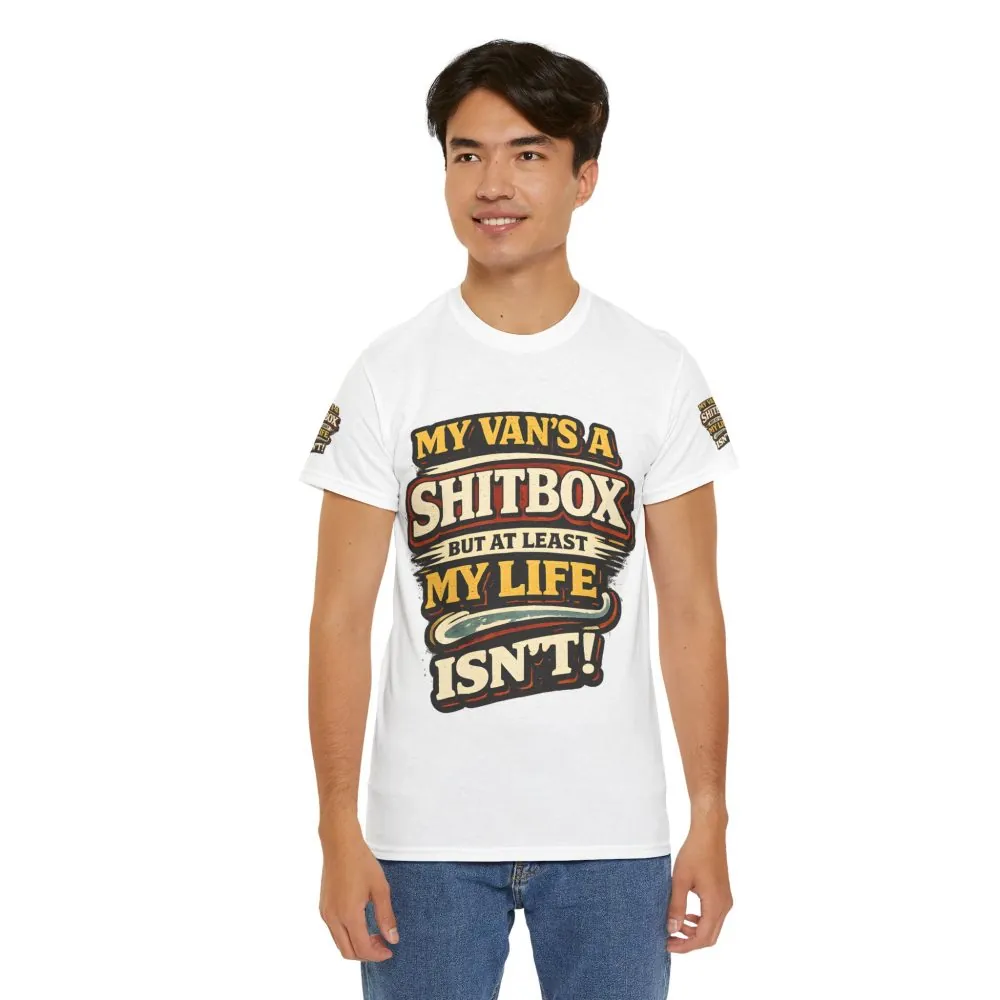 Unisex Heavy Cotton Tee — "My Van`s A Shitbox" Design F**K-Line