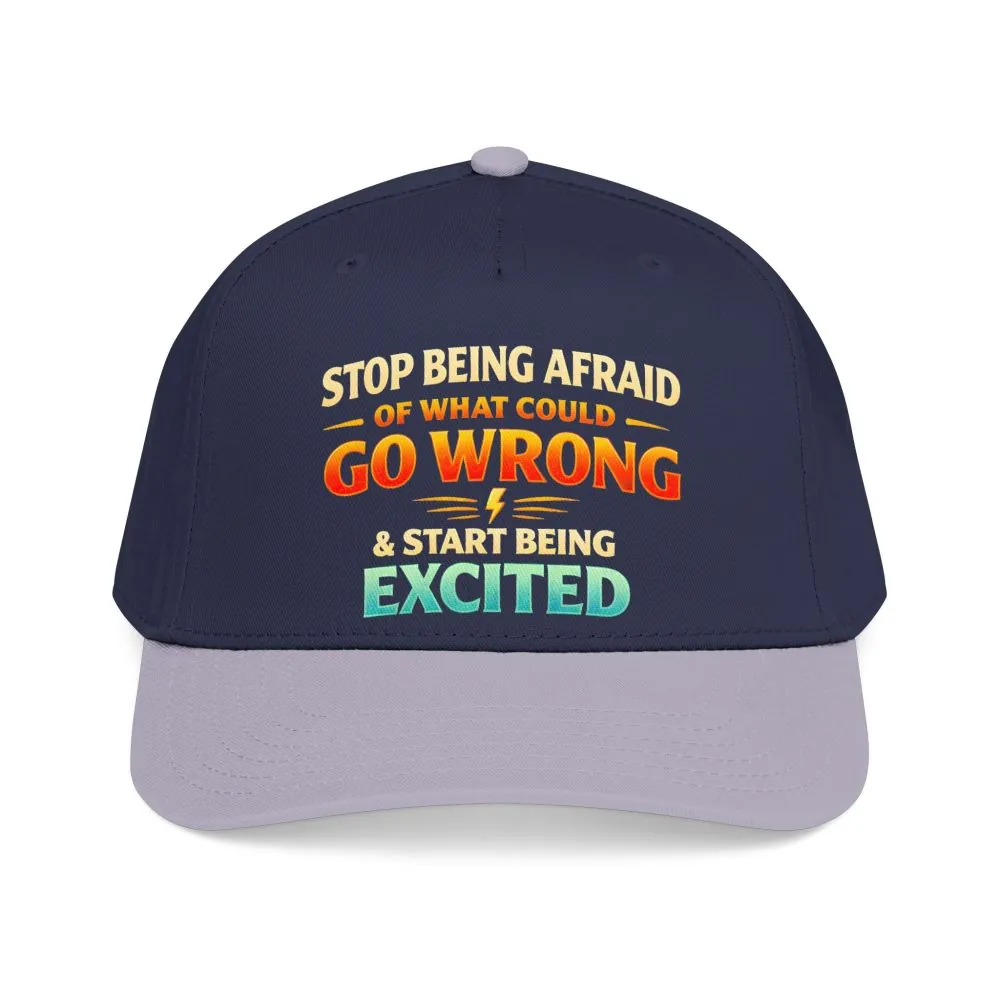 Baseball Cap - "Stop Being Afraid Of What Could Go Wrong" Design Scenic-Line