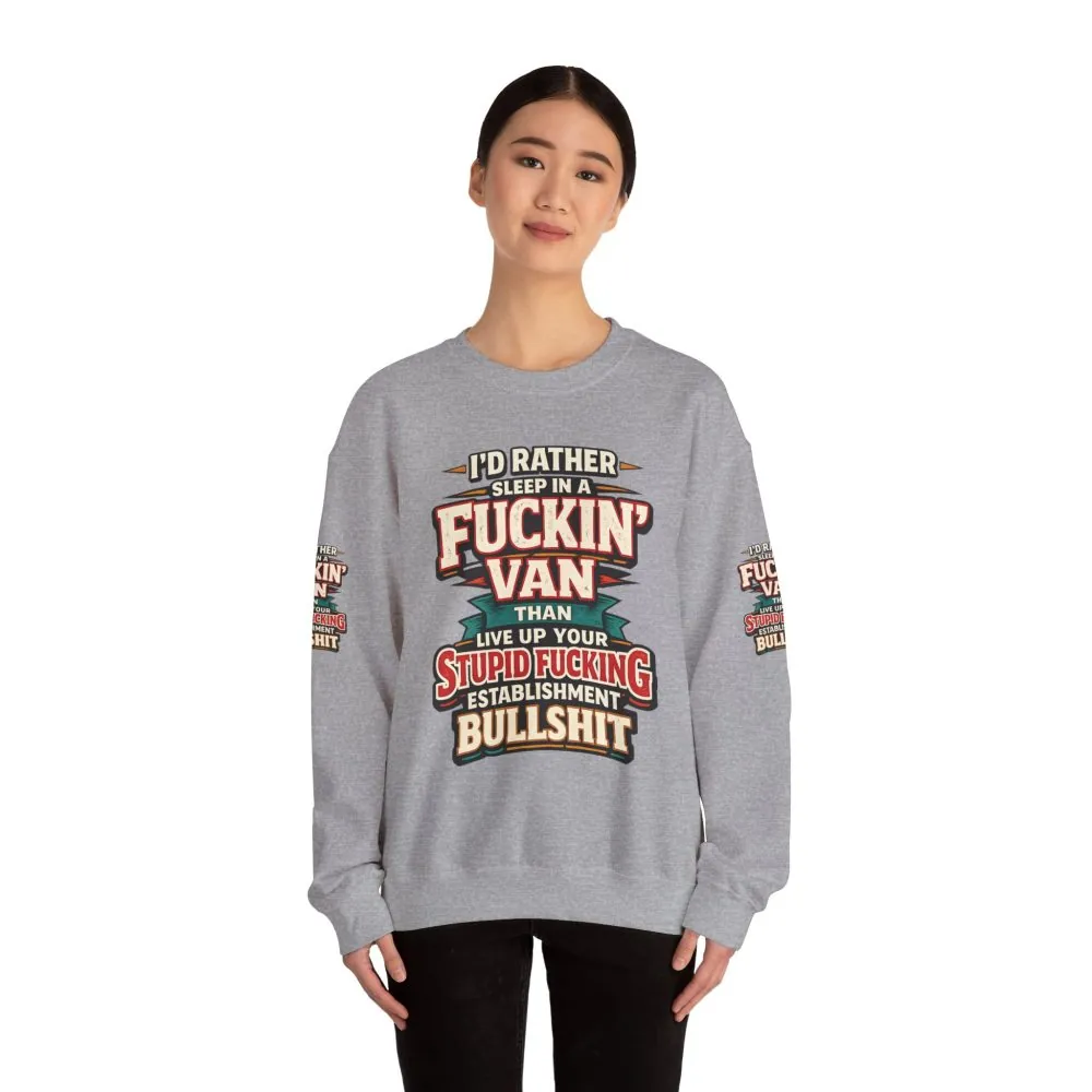 Unisex Heavy Blend™ Crewneck Sweatshirt — "I´d Rather Sleep in A Fucking Van" Design F**K-Line