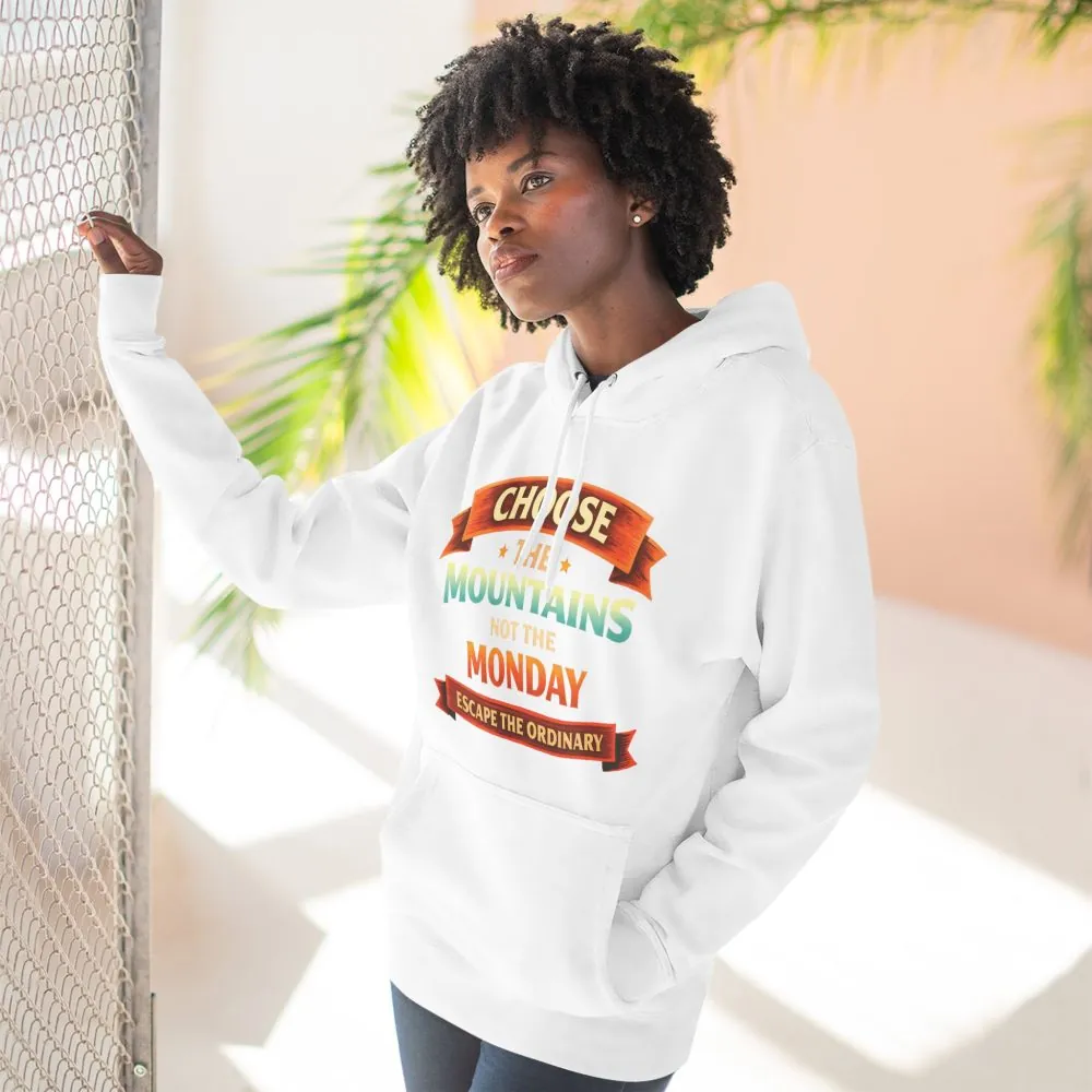 Three-Panel Fleece Hoodie - "Choose The Mountens" Design Scenic-Line