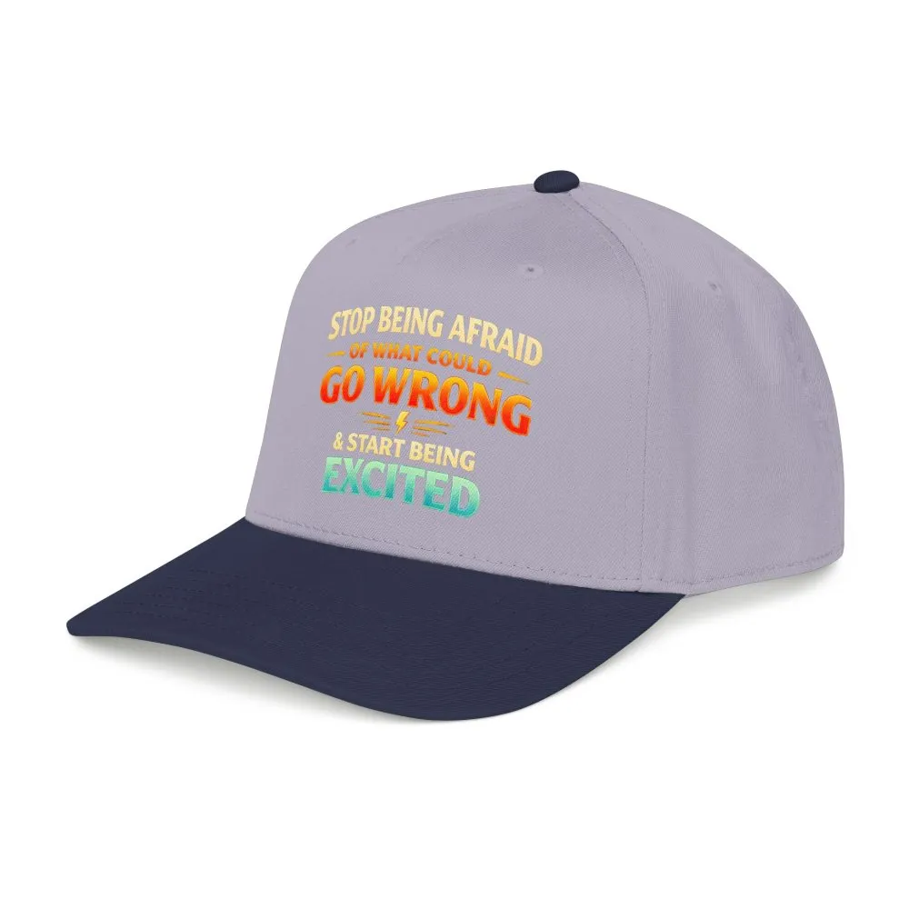 Baseball Cap - "Stop Being Afraid Of What Could Go Wrong" Design Scenic-Line