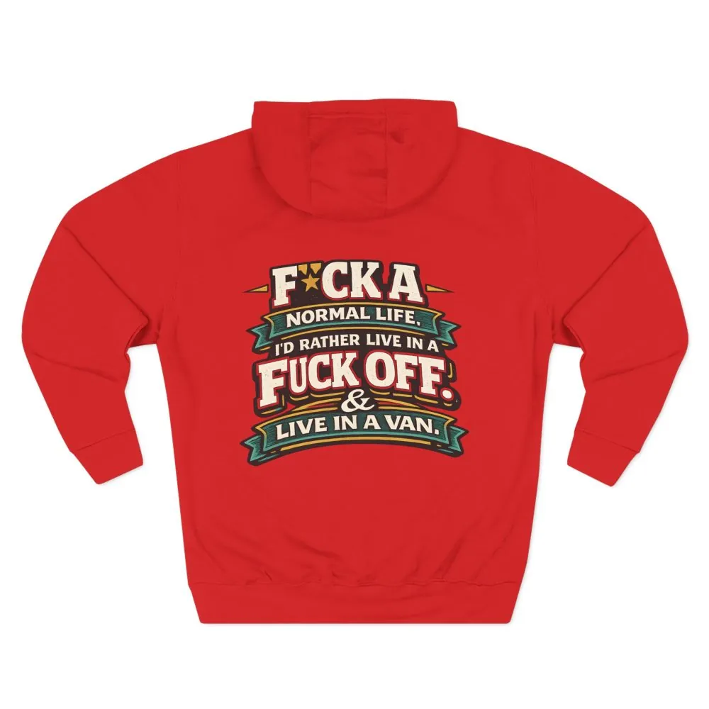 2109968529552401739_2048.jpeg Three-Panel Fleece Hoodie - "Fuck A Normal Life" Design F**K-Line
