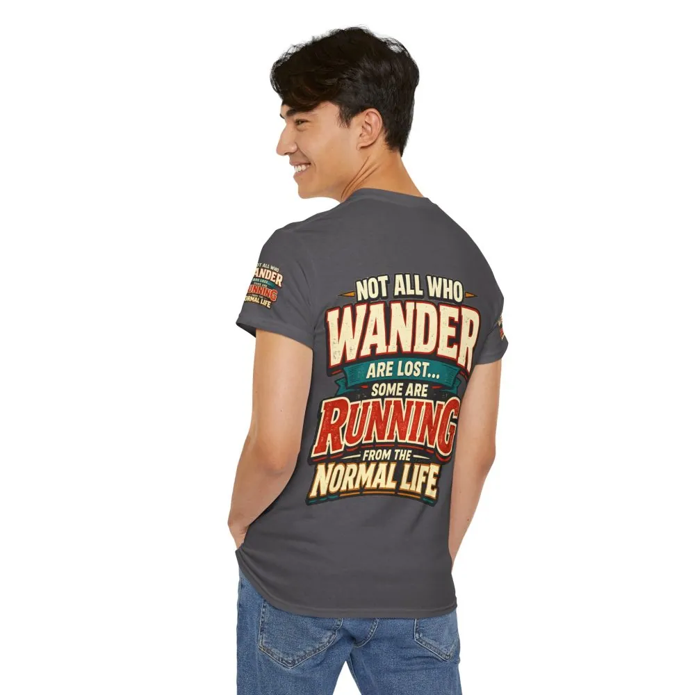 Unisex Heavy Cotton Tee — "Not All Who Wander Are Lost" Design F**K-Line
