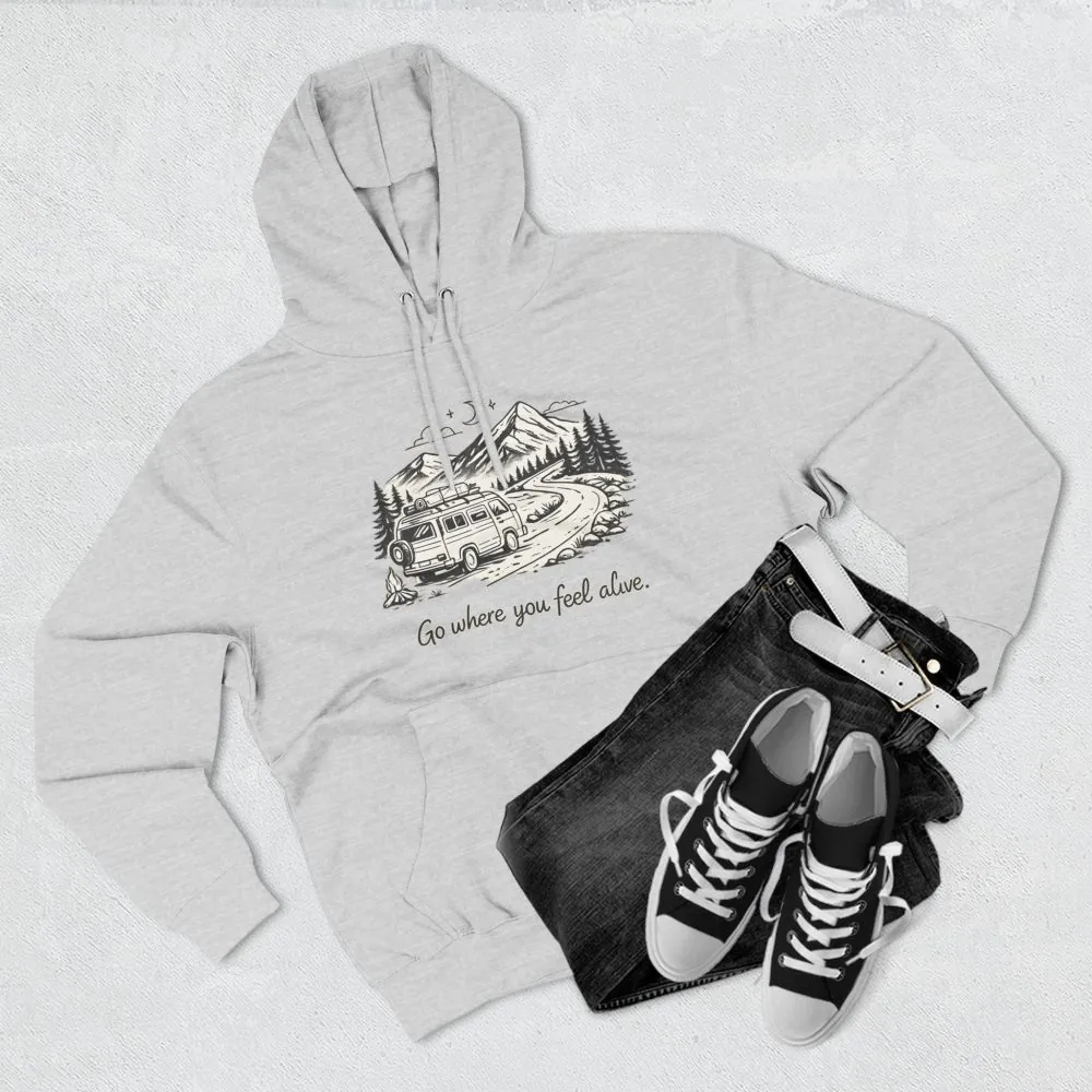 Three-Panel Fleece Hoodie - "Go Where You Feel Alive" Design Minimal-Line